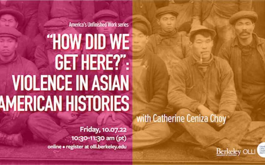 "How Did We Get Here?": Violence in Asian American Histories" with Catherine Choy